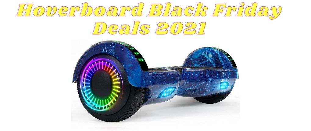 Hoverboard Black Friday Deals 2021